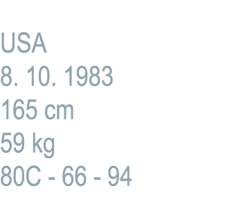 USA 8. 10. 1983 165 cm 59 kg 80C 66 94