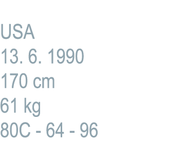USA 13. 6. 1990 170 cm 61 kg 80C 64 96